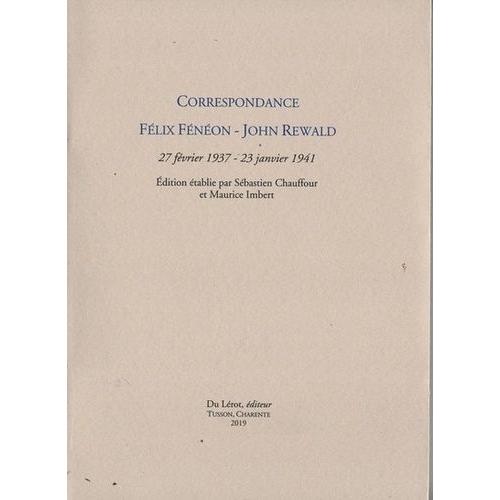 Correpondance Félix Fénéon - John Rewald - 27 Février 1937-23 Janvier 1941