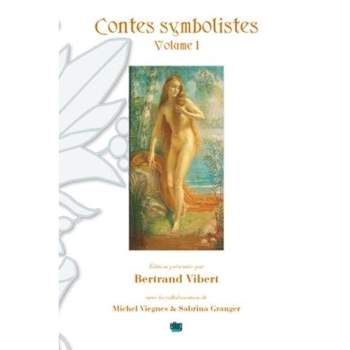 Contes Symbolistes - Volume 1, Le Miroir Des Légendes - Le Roi Au Masque D'or