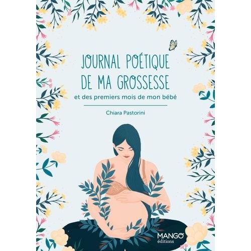 Journal Poétique De Ma Grossesse - Et Des Premiers Mois De Mon Bébé