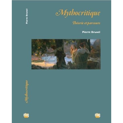 Mythocritique - Théorie Et Parcours