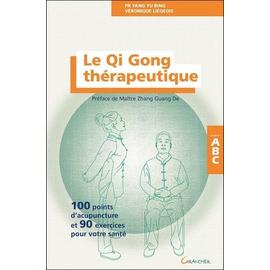 Le Qi Gong Thérapeutique - 100 Points D'acupuncture Et 90