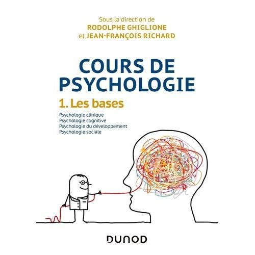 Cours De Psychologie - Tome 1, Les Bases