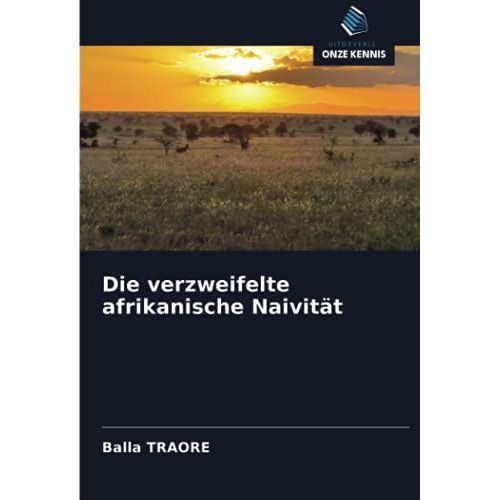 Die Verzweifelte Afrikanische Naivität