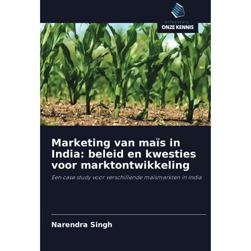 Marketing Van Maïs In India: Beleid En Kwesties Voor Marktontwikkeling
