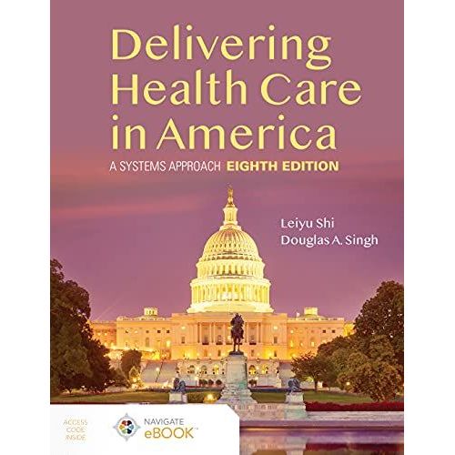 Delivering Health Care In America: A Systems Approach