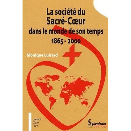 La Société Du Sacré-Coeur Dans Le Monde De Son Temps 1865-2000