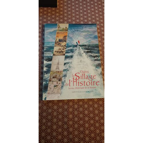 Dans Le Sillage De L(')Histoire + Sillage D(')Encre. Exposition 1699-1999