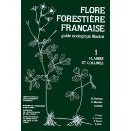 Flore Forestière Française - Guide Écologique Illustré Tome 1, Plaines Et Collines