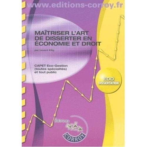 Maitriser L'art De Disserter En Economie Et Droit - Capet Eco-Gestion, Edd Dissertation
