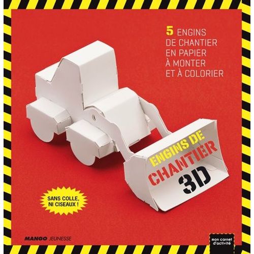 Engins De Chantier 3d - 5 Engins De Chantier En Papier À Monter Et À Colorier