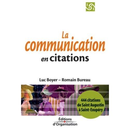 La Communication En 444 Citations - De Saint Augustin À Saint-Exupéry