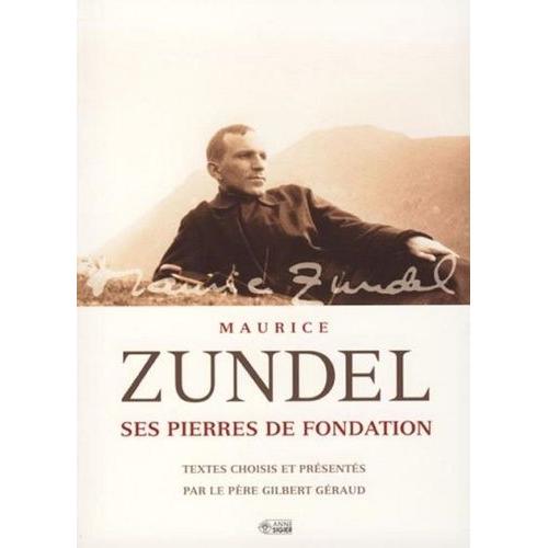 Maurice Zundel - Ses Pierres De Fondation