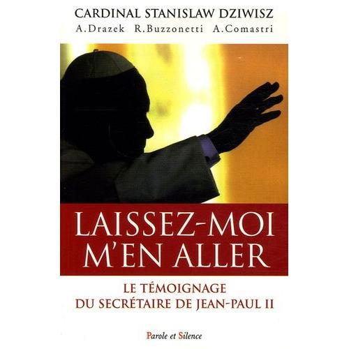 Laissez-Moi M'en Aller - Jean-Paul Ii : La Force Dans La Faiblesse