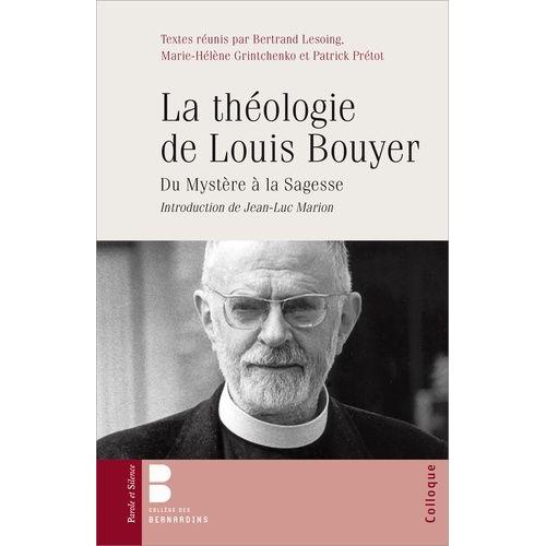 La Théologie De Louis Bouyer - Du Ministère À La Sagesse - Actes Du Colloque International 10-11 Octobre 2014