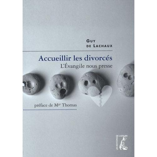 Accueillir Les Divorcés - L'evangile Nous Presse !