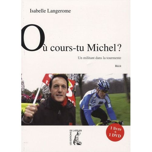 Où Cours-Tu Michel ? - Un Militant Dans La Tourmente (1 Dvd)