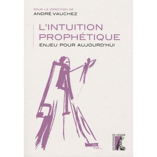 L'intuition Prophétique - Enjeu Pour Aujourd'hui