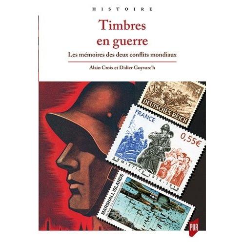 Timbres En Guerre - Les Mémoires De Deux Conflits Mondiaux