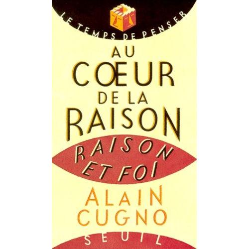 Au Coeur De La Raison - Raison Et Foi