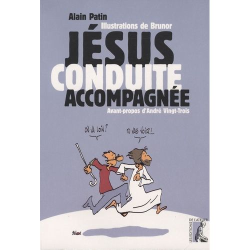 Jésus, Conduite Accompagnée - Avec Luc Pour Guide