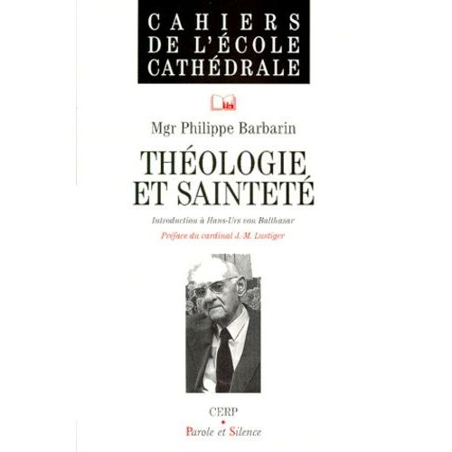 Theologie Et Saintete - Introduction À Hans-Urs Von Balthasar