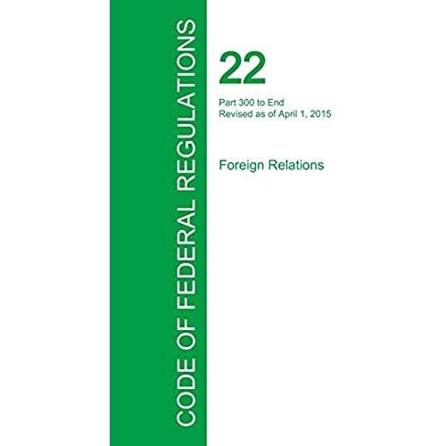 Code Of Federal Regulations Title 22, Volume 2, April 1, 2015