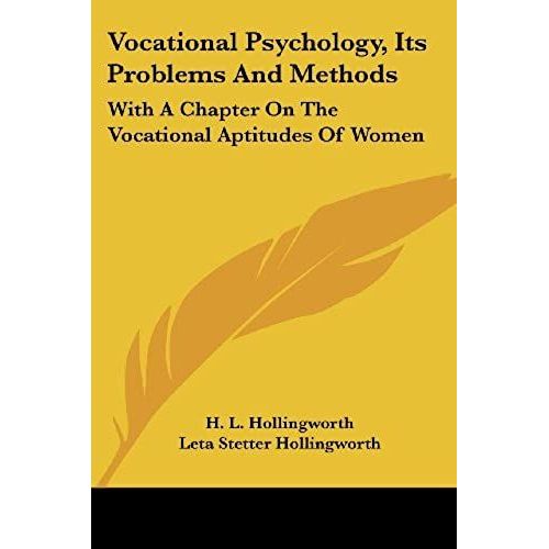 Vocational Psychology, Its Problems And Methods: With A Chapter On The Vocational Aptitudes Of Women