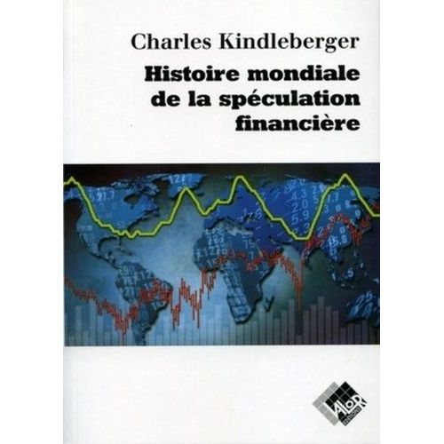 Histoire Mondiale De La Spéculation Financière