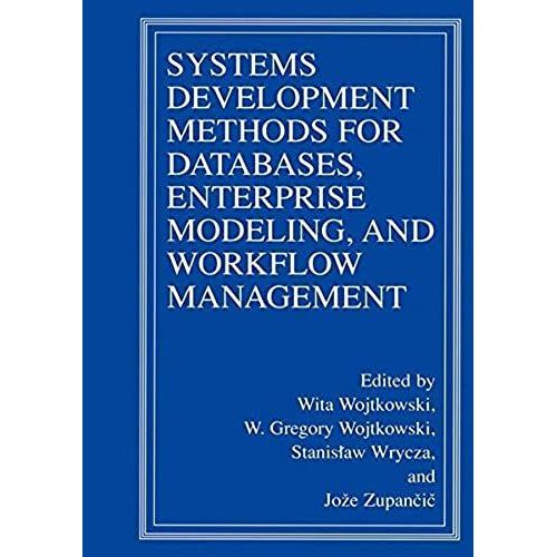 Systems Development Methods For Databases, Enterprise Modeling, And Workflow Management
