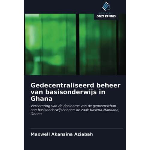 Gedecentraliseerd Beheer Van Basisonderwijs In Ghana