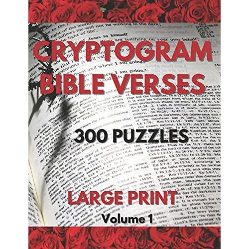 Cryptogram Bible Verses: 300 Large Print Christian Cryptograms Puzzle For Adults Vol 1
