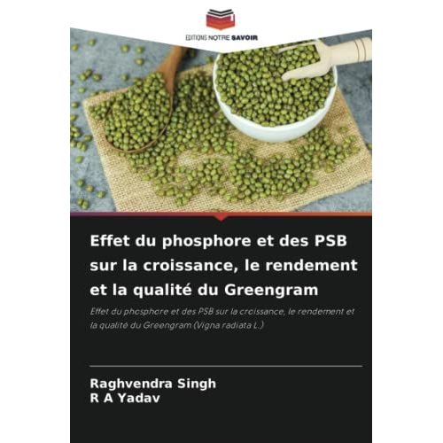 Effet Du Phosphore Et Des Psb Sur La Croissance, Le Rendement Et La Qualité Du Greengram