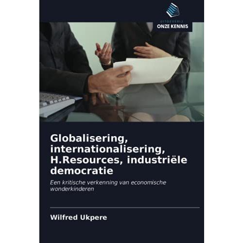 Globalisering, Internationalisering, H.Resources, Industriële Democratie