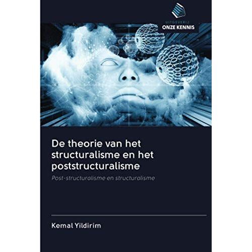 De Theorie Van Het Structuralisme En Het Poststructuralisme