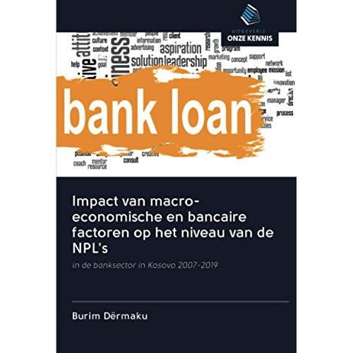 Impact Van Macro-Economische En Bancaire Factoren Op Het Niveau Van De Npl's