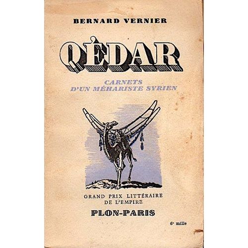 Qédar - Carnets D'un Méhariste Syrien - Vernier Bernard