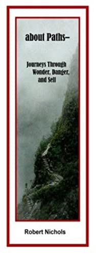 About Paths: Journeys Through Wonder, Danger, And Self (The Footlocker Series) (Volume 4)