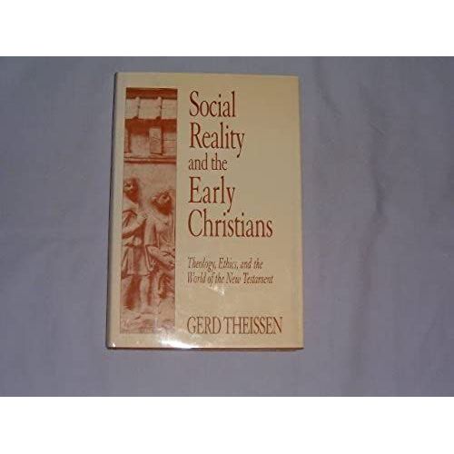 Social Reality And The Early Christians: Theology, Ethics, And The World Of The New Testament