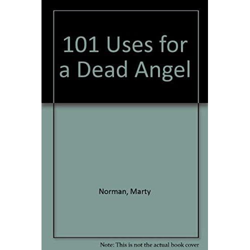 101 Uses For A Dead Angel
