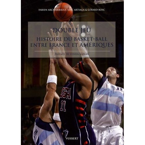 Double Jeu - Histoire Du Basket-Ball Entre France Et Amériques