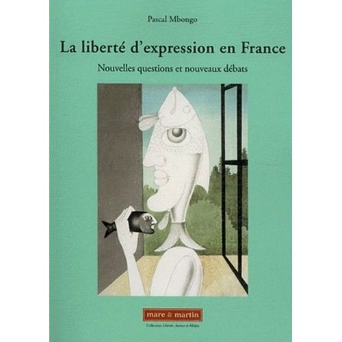 La Liberté D'expression En France - Nouvelles Questions Et Nouveaux Débats