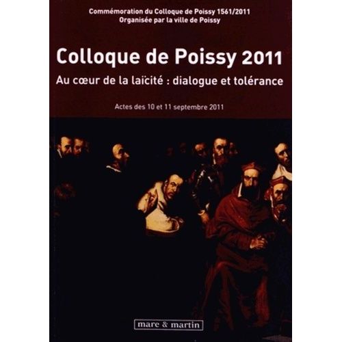 Colloque De Poissy 2011 - Au Coeur De La Laïcité : Dialogue Et Tolérance