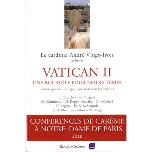 Vatican Ii, Une Boussole Pour Notre Temps - Plus De Quarante Ans Après Qu'est Devenu Le Concile ?