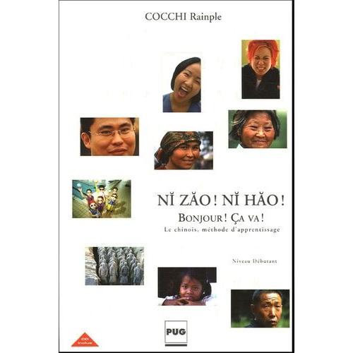 Ni Zao ! Ni Hao ! Bonjour ! Ca Va ! - Le Chinois Méthode D'apprentissage Débutants Tous Publics (1 Cd Audio)