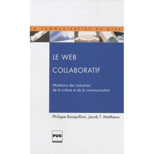 Le Web Collaboratif - Mutations Des Industries De La Culture Et De La Communication