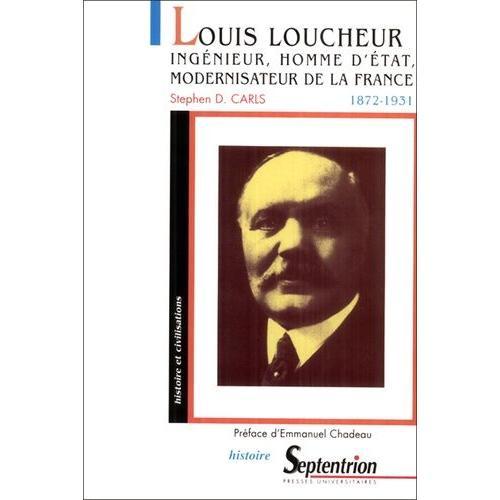 Louis Loucheur 1872-1931 - Ingénieur, Homme D'état, Modernisateur De La Françe