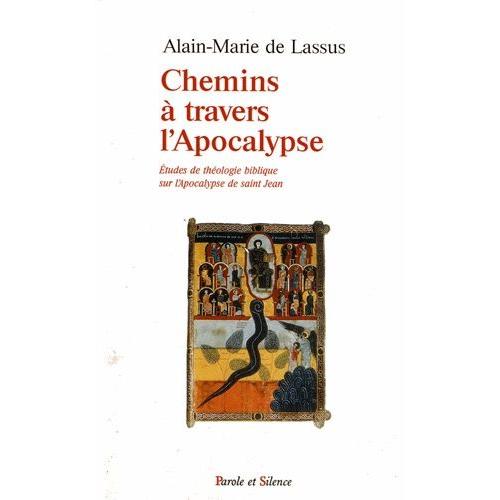 Chemins À Travers L'apocalypse - Etudes De Théologie Biblique Sur L'apocalypse De Saint Jean