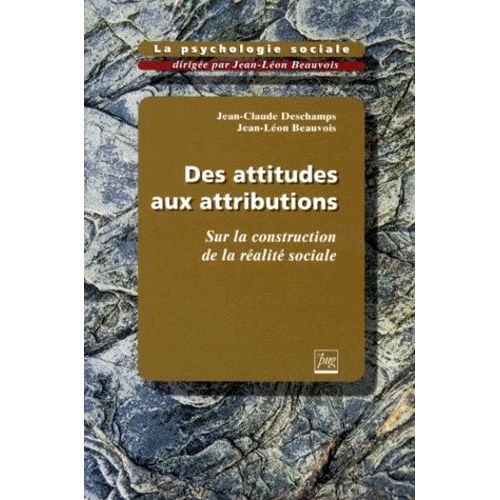 La Psychologie Sociale - Tome 2, Des Attitudes Aux Attributions, Sur La Construction Sociale De La Réalité