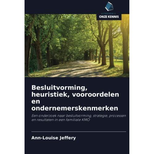 Besluitvorming, Heuristiek, Vooroordelen En Ondernemerskenmerken