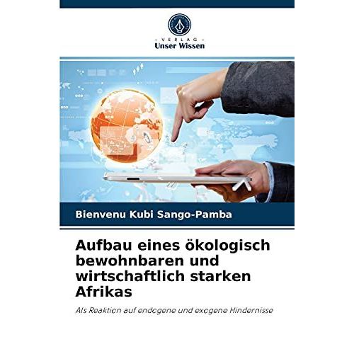 Aufbau Eines Ökologisch Bewohnbaren Und Wirtschaftlich Starken Afrikas